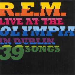 REM : Live at The Olympia in Dublin 39 Songs